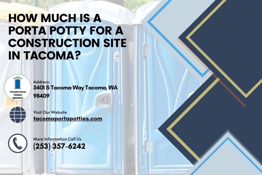 How Much Is A Porta Potty For A Construction Site In Tacoma